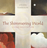 The Shimmering World: Living Meditation 1591810663 Book Cover