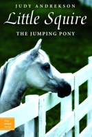 Little Squire: The Jumping Pony (True Horse Stories) 0887767702 Book Cover