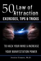 50 Law of Attraction Exercises, Tips & Tricks: To Hack Your Mind & Increase Your Manifestation Power 154115228X Book Cover