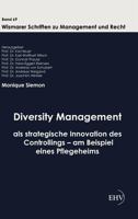 Diversity Management ALS Strategische Innovation Des Controllings - Am Beispiel Eines Pflegeheims 3867417784 Book Cover
