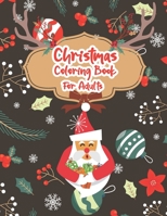 Christmas Coloring Book For Adults: Christmas Adult Coloring Book,Christmas Coloring Book: Adult Coloring Book, Holiday Designs,Festive Scenes, Winter ... Christmas Decorations, holiday Coloring Book B08PJKDJL2 Book Cover