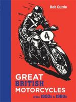 Great British Motorcycles Of The 1950s & 1960s 0753727625 Book Cover