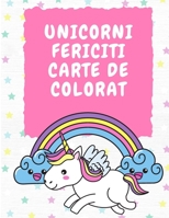 Unicorni Fericiti Carte de colorat pentru copii de 3-5 ani: Carte de activiti pentru copii mici - Carte de colorat Unicorni pentru copii - Carte de colorat pentru copii - Pagini de colorat Unicorn m 100891794X Book Cover