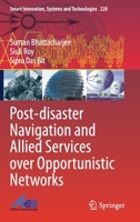 Post-disaster Navigation and Allied Services over Opportunistic Networks 9811612390 Book Cover