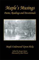 Maple's Musings - Poems, Readings and Devotionals 1608620417 Book Cover