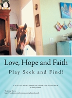 Love, Hope and Faith Play Seek and Find!: A Positive Word, Horse in the House Series Book 1664295313 Book Cover