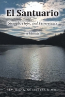 El Santuario: Struggle, Hope, and Perseverance: A Memoir 1638447535 Book Cover