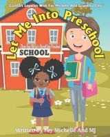 Let Me Into Preschool: Three-Year-Old Get's Herself Into Preschool B08QY9NRSB Book Cover