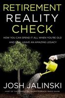 Retirement Reality Check: How to Spend Your Money and Still Leave an Amazing Legacy 1400212146 Book Cover