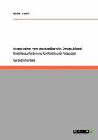 Integration von Aussiedlern in Deutschland: Eine Herausforderung f�r Politik und P�dagogik 3640442032 Book Cover