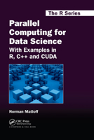 Parallel Computing for Data Science: With Examples in R, C++ and Cuda 1466587016 Book Cover