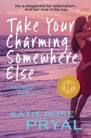 Take Your Charming Somewhere Else 194783486X Book Cover