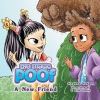 The Magic Poof: A New Friend 1493184466 Book Cover