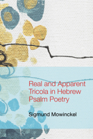 Real and Apparent Tricola in Hebrew Psalm Poetry 161097915X Book Cover