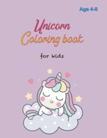 unicorn coloring book for kids ages 4-8: A children’s coloring book and activity pages for 4-8 year old kids. For home or travel. B093KKPD7T Book Cover