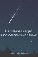 Der kleine Krieger und der Stern von Kiew (German Edition) B0DWX27B7N Book Cover