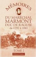 Mémoires du maréchal Marmont, duc de Ragusé de 1792 à 1841: Tome 2 (French Edition) 142120522X Book Cover