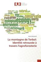 La Montagne de Terbol: Identita(c) Retrouva(c)E a Travers Lagroforesterie 3841674968 Book Cover