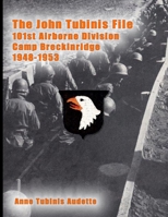 The John Tubinis File, 101st Airborne Division, Camp Breckinridge, 1948-1953 1548416517 Book Cover