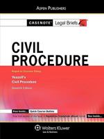 Casenote Legal Briefs: Civil Procedure: Keyed to Yeazell's Civil Procedure, 7th Ed. 0735571716 Book Cover