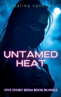 Untamed Heat: Five Story BDSM Book Bundle B0F88QXY7F Book Cover