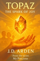 Topaz: The Spark of Joy (My Precious) B0FK3H3FRB Book Cover