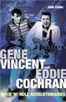 Gene Vincent and Eddie Cochran Rock 'n' Roll Revolutionaries 1852271930 Book Cover