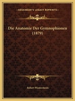 Die Anatomie Der Gymnophionen 3743450658 Book Cover