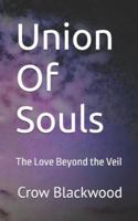 Union Of Souls: The Love Beyond the Veil B0G4GG4H89 Book Cover