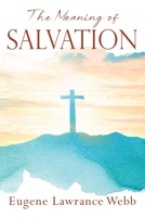 The Meaning of Salvation 1977260888 Book Cover