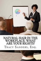 Natural Hair in the Workplace: What Are Your Rights? 1535311746 Book Cover