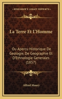 La Terre Et l'Homme 0469326956 Book Cover