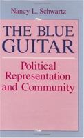 The Blue Guitar: Political Representation and Community 0226742377 Book Cover