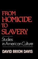 From Homicide to Slavery: Studies in American Culture 0195054180 Book Cover