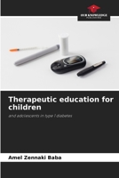 Therapeutic education for children: and adolescents in type 1 diabetes 6205884313 Book Cover