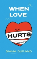 When Love Hurts B0GC91XYY6 Book Cover