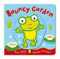 Bouncy Garden [Board Book] 0230741452 Book Cover