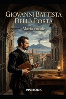 Giovanni Battista Della Porta (Romanzo Storico) (Italian Edition) B0HDTP47YD Book Cover