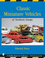 Classic Miniature Vehicles: Northern Europe: Northern Europe 0764317881 Book Cover