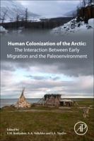 Human Colonization of the Arctic: The Interaction Between Early Migration and the Paleoenvironment 0128135328 Book Cover