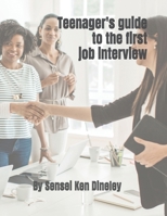 A Teenager's guide to the first Job Interview B0DR5589L5 Book Cover