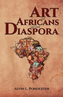 The Art of Africans in the Diaspora 1636521142 Book Cover