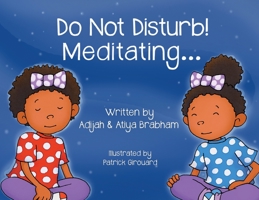 Do Not Disturb! Meditating... 0578771136 Book Cover