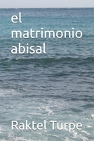 el matrimonio abisal (Spanish Edition) B0DX231PL2 Book Cover