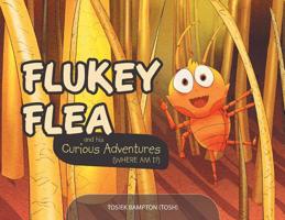 Flukey Flea's Curious Adventures: Where Am I? 1643673610 Book Cover