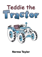 Teddie the Tractor 1398450928 Book Cover