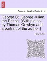 The Prince: Or, George St. George Julian 1241579865 Book Cover