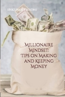 Millionaire Mindset: Tips on Making and Keeping Money 9785634302 Book Cover
