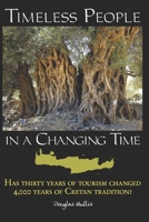 Timeless People in a Changing Time: A Cretan Journal, 1999-2021 B0955DSKPC Book Cover