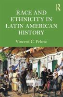 Race and Ethnicity in Latin American History 0415991536 Book Cover